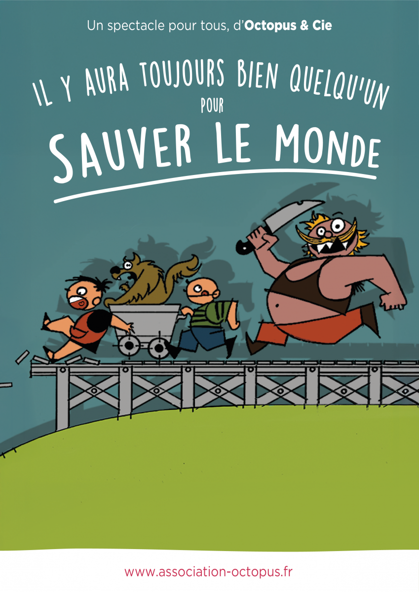 Il y aura toujours bien quelqu'un pour sauver le Monde - Compagnie Octopus_Mont-Dauphin